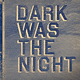 Various – Dark Was The Night