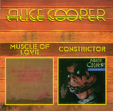 Alice Cooper – Muscle Of Love / Constrictor