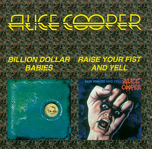 Alice Cooper – Billion Dollar Babies / Raise Your Fist And Yell