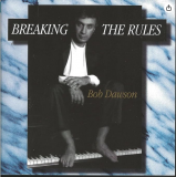 Bob Dawson – Breaking The Rules ( USA )