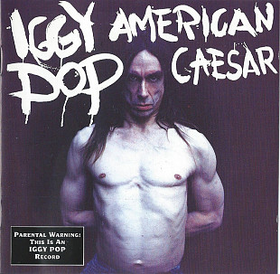 Фірмовий IGGY POP - " American Caesar "