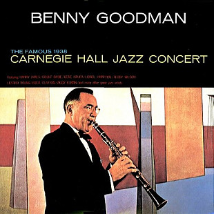 Benny Goodman ‎– The Famous 1938 Carnegie Hall Jazz Concert Japan