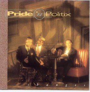 Pride 'N Politix – Changes ( USA )