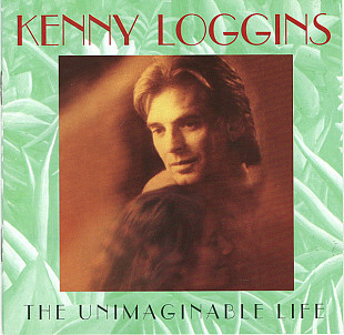 Kenny Loggins – The Unimaginable Life ( USA )