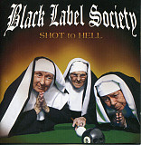 Black Label Society – Shot To Hell