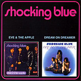 Shocking Blue – Eve & The Apple / Dream On Dreamer