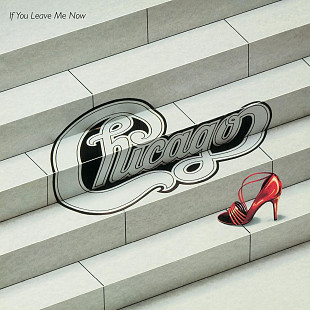 Chicago - If You Leave Me Now (1982/2012)