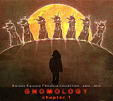 Antony Kalugin Projects – Gnomology Chapter 1 (Antony Kalugin Projects Collection 2002 - 2012)