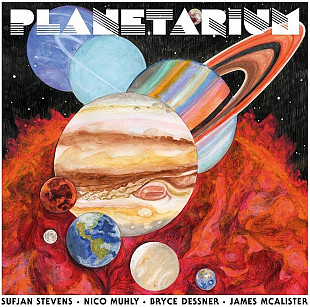 Sufjan Stevens • Nico Muhly • Bryce Dessner • James McAlister - Planetarium (2017) 4AD