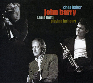 Chet Baker, John Barry, Chris Botti – Playing By Heart