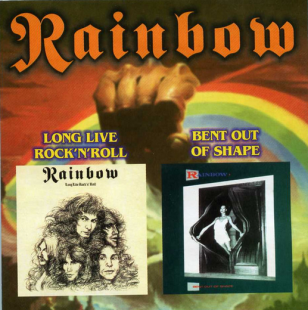 Rainbow – Long Live Rock 'N' Roll / Bent Out Of Shape