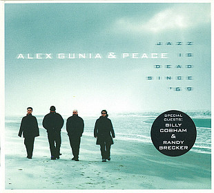 Alex Gunia & Peace – Jazz is Dead Since '69