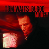 Вінілова платівка Tom Waits - Blood Money (Remastered) 1LP (8714092662931)