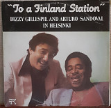 Платівка Dizzy Gillespie And Arturo Sandoval – To A Finland Station