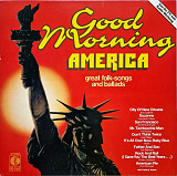 Good Morning America (Great Folk-Songs And Ballads) /1979/