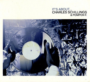 Charles Schillings & Pompon F. 2006 It's About (House)