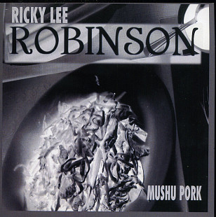 Ricky Lee Robinson ‎– Mushu Pork ( USA ) @ Promo