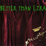 Better Than Ezra - Deluxe