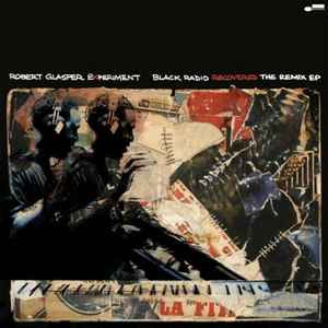 Robert Glasper Experiment ‎– Black Radio Recovered (The Remix EP)