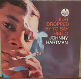 Платівка Johnny Hartman I Just Dropped By To Say Hello.