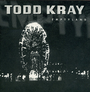 Todd Kray - Emptyland ( USA )