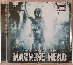 MACHINE HEAD - Trough the Ashes of Empires. Укрлицензия. 140гр.