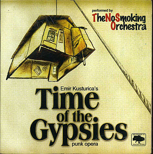 Emir Kusturica & The No Smoking Orchestra – Time Of The Gypsies