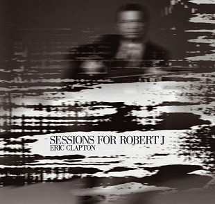 Eric Clapton 2004 - Sessions For Robert J