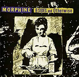 Morphine – B-Sides And Otherwise