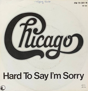 Chicago – «Hard To Say I'm Sorry» 7", 45 RPM, Single