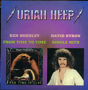 Uriah Heep - Ken Hensley / David Byron – From Time To Time / Single Hits