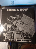 Here & Now – All Over The Show