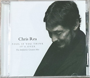 CHRIS REA Fool if you think it's over - The Definitive Greatest Hits