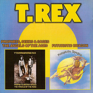 Tyrannosaurus Rex / T. Rex – Prophets, Seers & Sages, The Angels Of The Ages / Futuristic Dragon4