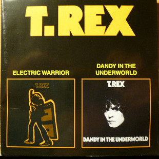 T. Rex – Electric Warrior / Dandy In The Underworld