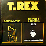 T. Rex – Electric Warrior / Dandy In The Underworld