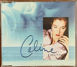 Celine Dion – «Because You Loved Me (Theme From "Up Close & Personal»)» Maxi-Single