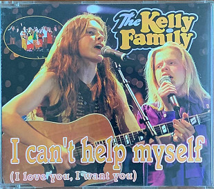 The Kelly Family – «I Can't Help Myself (I Love You, I Want You)» Maxi-Single