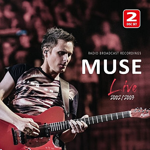 Muse – Live 2002/2003 Radio Broadcast Recordings