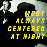 Moby – Always Centered At Night