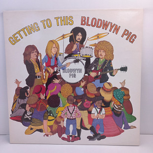 Blodwyn Pig – Getting To This LP 12" (Прайс 41524)