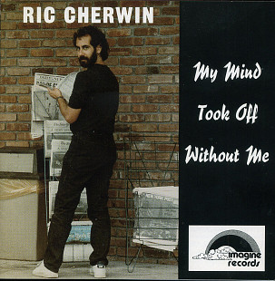 Ric Cherwin ‎– My Mind Took Off Without ( USA )