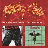 Motley Crue – Too Fast For Love / Dr. Feelgood