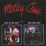 Motley Crue – Shout At The Devil / Girls, Girls, Girls