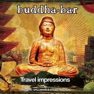 Frédéric Spillmann & Daniel Masson – Buddha-Bar Travel Impressions