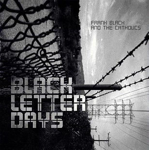 Frank Black And The Catholics – Black Letter Days