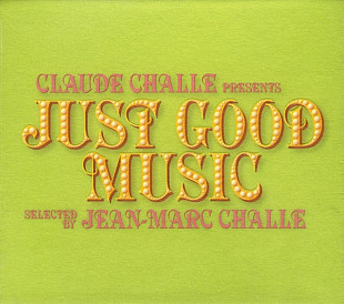 Claude Challe Presents Jean-Marc Challe – Just Good Music