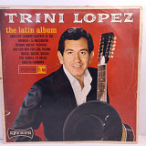 Trini Lopez – The Latin Album LP 12" (Прайс 44597)