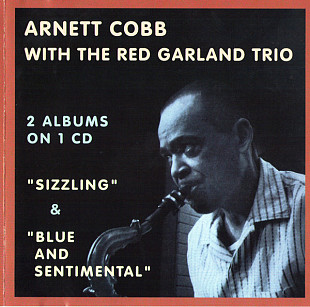 Arnett Cobb, The Red Garland Trio 1960 (2001) - Sizzlin' / Blue And Sentimental