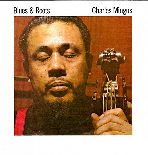 Charles Mingus 1960 - Blues & Roots